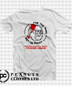 Bernie Sanders For The Many Not The Money T Shirt