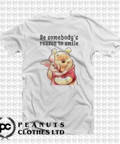 Be Somebody’s Reason To Smile Pooh Piglet f