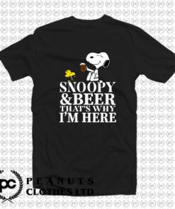 Snoopy Beer That’s Why I’m Here a