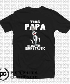 This Papa Is Bunnytastic Easter Bugs Bunny x