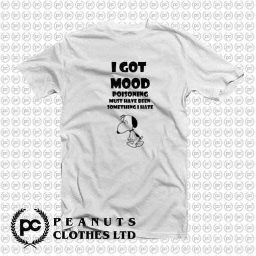 I Got Mood Poisoning Snoopy l