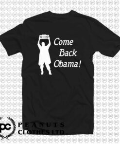 Come Back Obama Funny Democrat