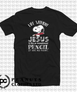 Jesus Is Like An Unsharpened Pencil Snoopy x