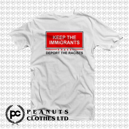 Keep The Immigrants Deport The Racists z