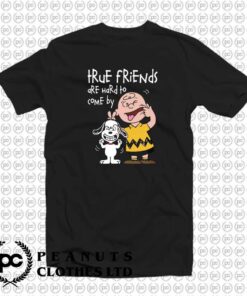 True Friends Are Hard To Come By Snoopy x