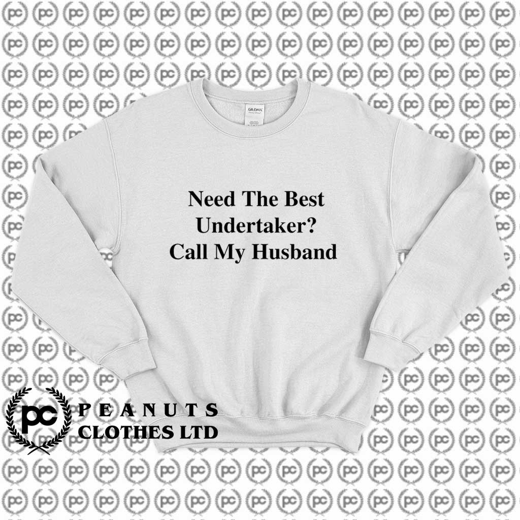 Get Buy Undertaker Call My Husband Sweatshirt Custom - undertaker t shirt roblox