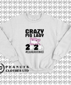 Crazy Pig Lady 2020 Quarantined g