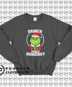 Christmas Grinch Is My Homeboy o