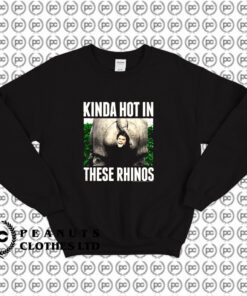 Ace Ventura Pet Detective Kinda Hot In These Rhinos Sweatshirt