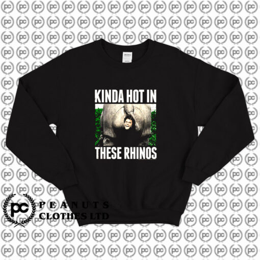 Ace Ventura Pet Detective Kinda Hot In These Rhinos Sweatshirt