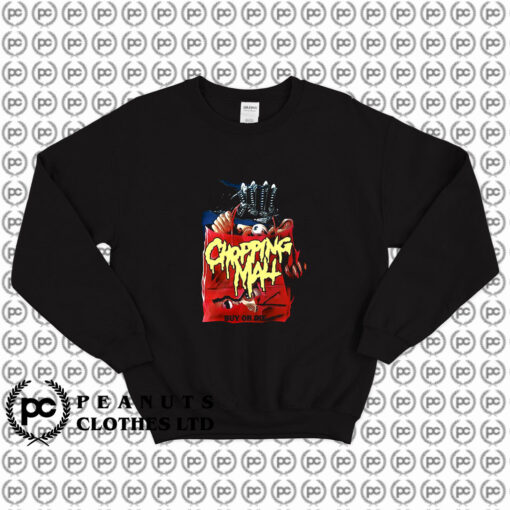 Chopping Mall Buy Or Die Horror Sweatshirt