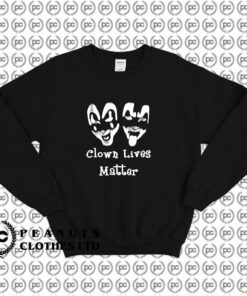 Clown Lives Matter Sweatshirt