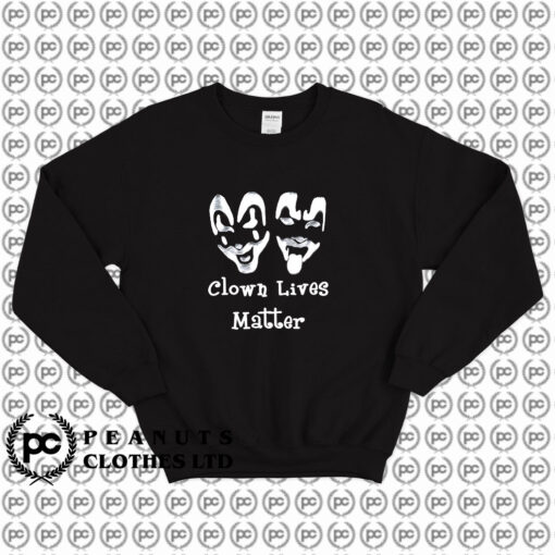 Clown Lives Matter Sweatshirt