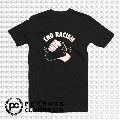 End Racism Protest Police Government T Shirt