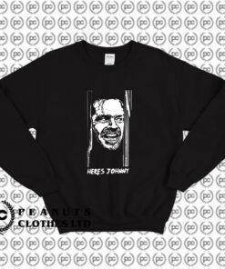 Heres Johnny The Shining Horror Movie Sweatshirt