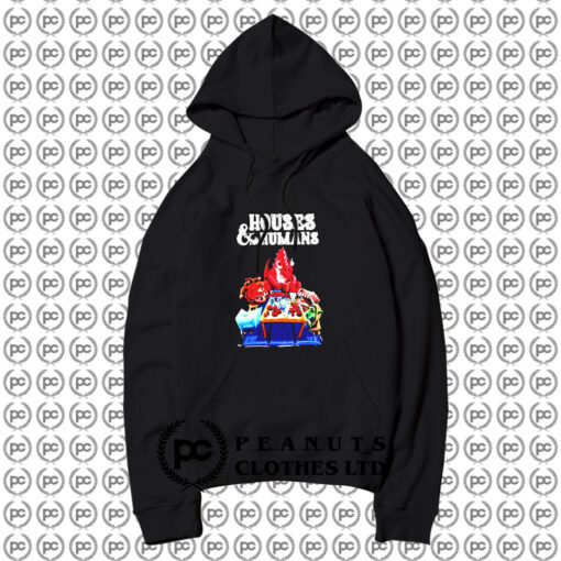 Houses And Humans Hoodie