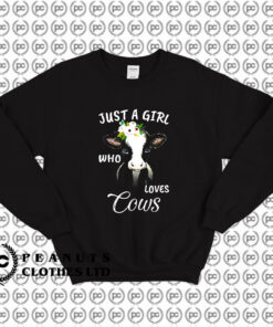 Just A Girl Who Loves Cows Sweatshirt