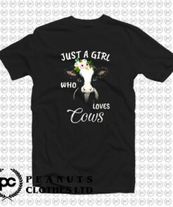 Just A Girl Who Loves Cows T Shirt