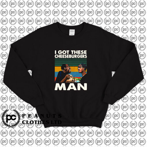 Menace Ii Society I Got These Cheeseburgers Man Sweatshirt