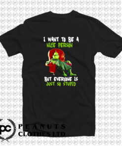 Mr Grinch I Want To Be a Nice Person T Shirt