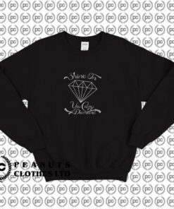 Shine On you Crazy Diamond Sweatshirt