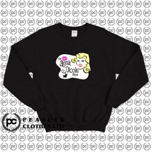 The Anna Nicole Show Sweatshirt