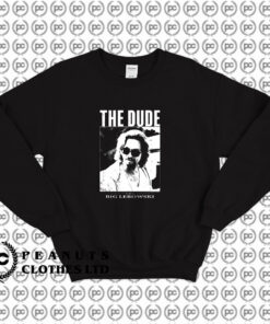 The Big Lebowski The Dude Sweatshirt