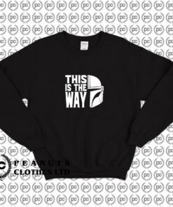 This is The Way Star Wars Mandalorian Sweatshirt