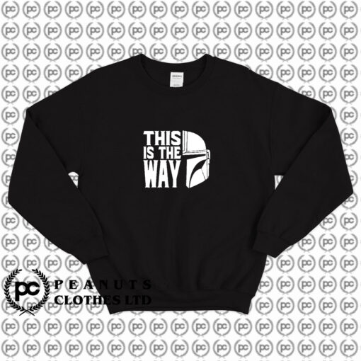 This is The Way Star Wars Mandalorian Sweatshirt