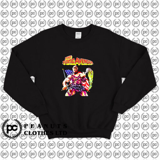 Toxic Avenger Classic Horror Movie Sweatshirt