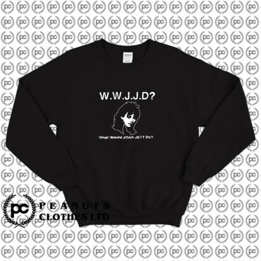 Wwjjd What Would Joan Jett Do Sweatshirt