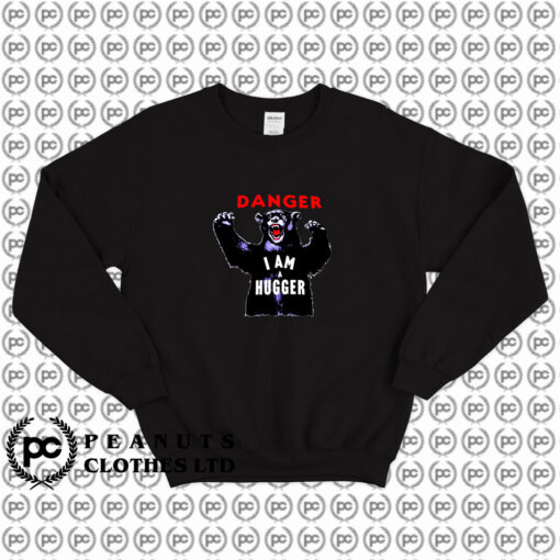 Angry Danger Im A Hugger Bear Sweatshirt