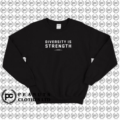 Diversity is Strength CFL Saying Sweatshirt