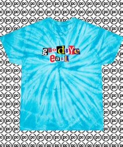 Good Bye Earl Dixie Chicks Custom Cyclone Tie Dye T Shirt Turquoise