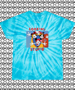 Happiness Looking Stupid Animaniacs Cute Cyclone Tie Dye T Shirt Turquoise