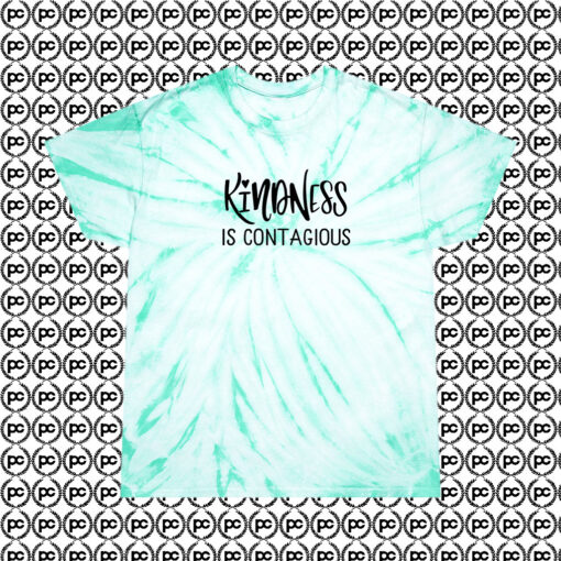 Kindness is Contagious Bullying Cyclone Tie Dye T Shirt Mint