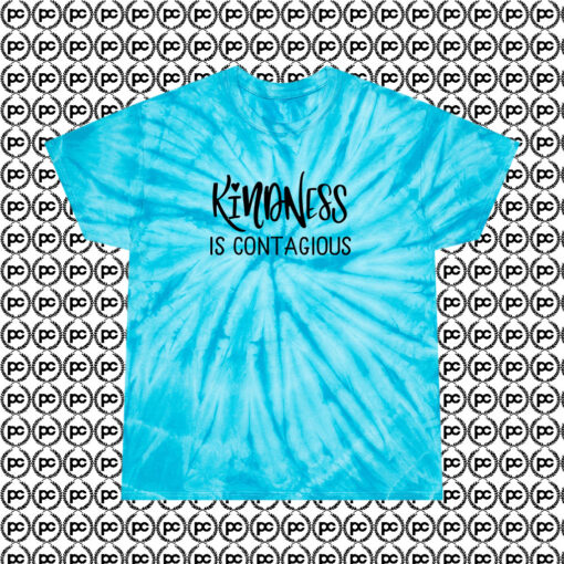 Kindness is Contagious Bullying Cyclone Tie Dye T Shirt Turquoise