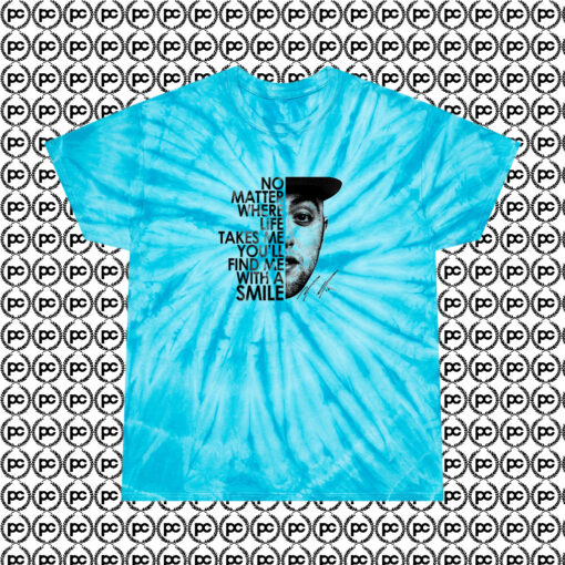 No Matter Where Life Mac Miller Custom Cyclone Tie Dye T Shirt Turquoise