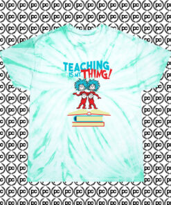 Teaching Is My Thing Dr Seuss Cyclone Tie Dye T Shirt Mint