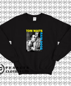 Tom Waits Rain Dogs Vintage Sweatshirt