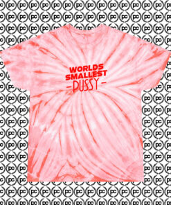 Worlds Smallest Pussy Red Cyclone Tie Dye T Shirt Coral