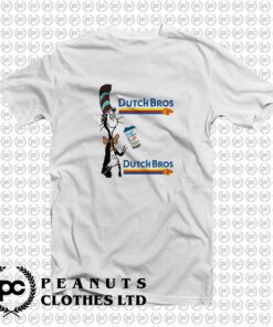 I Will Drink Dutch Bros Coffee T Shirt