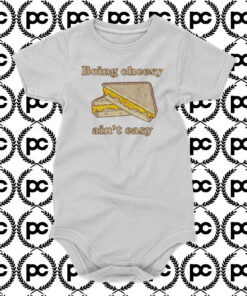 Being Cheesy Aint Easy Baby Onesie