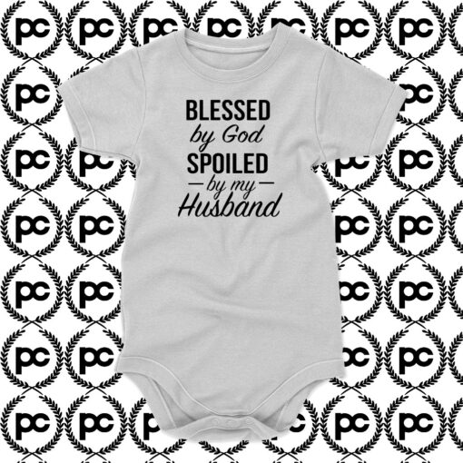 Blessed by God Spoiled by My Husband Baby Onesie