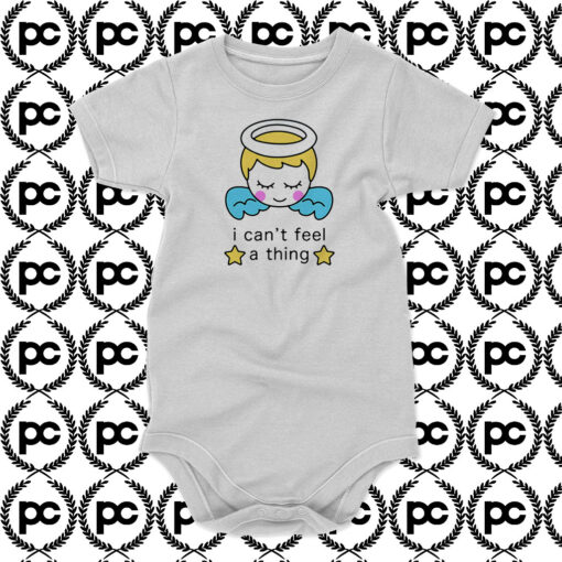 I Cant Feel a Thing Baby Onesie