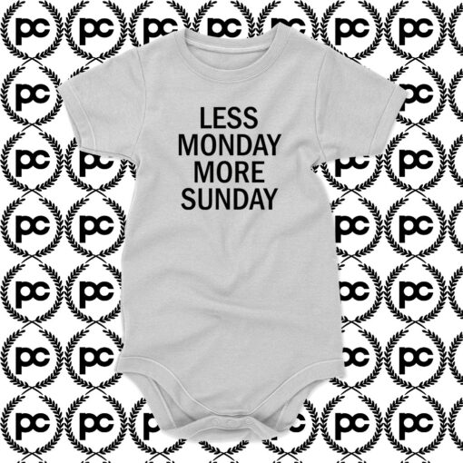 Less Monday More Sunday Baby Onesie