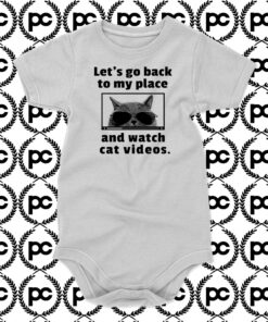 Lets Go Back to My Place and Watch Cat Videos Baby Onesie