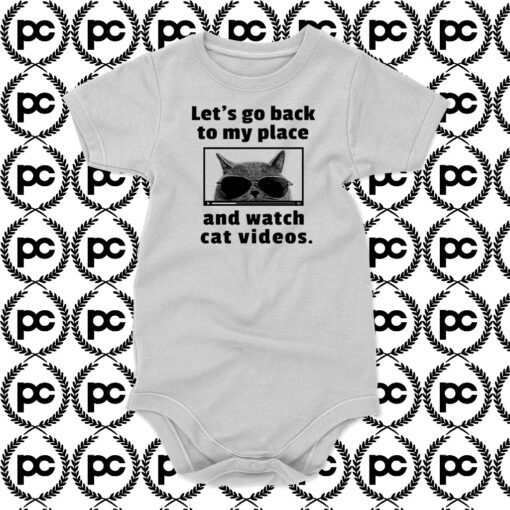 Lets Go Back to My Place and Watch Cat Videos Baby Onesie