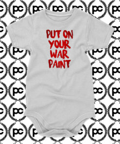 Put on Your War Paint Baby Onesie