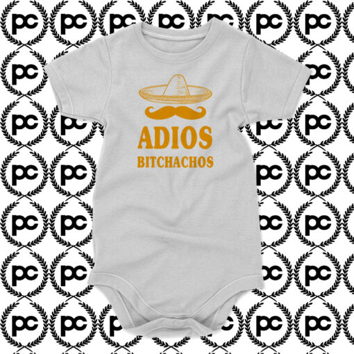 adios bitchachos Baby Onesie